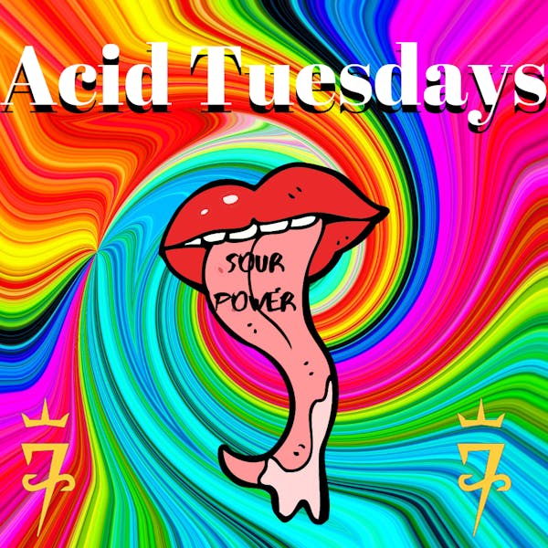 Acid Tuesdays
