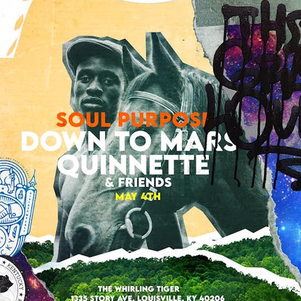 Soul Purpose Presents: Down to Mars, Quinnette, and Special Guests