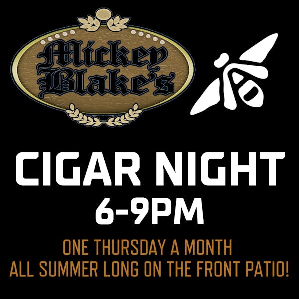Cigar Night w/Mickey Blake’s