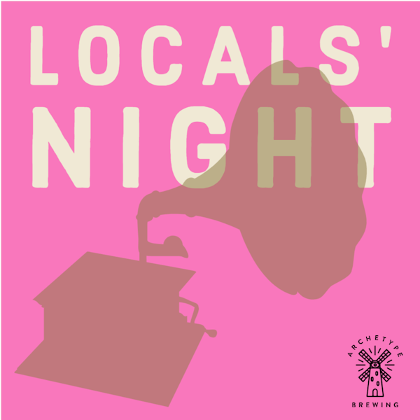 Local's Night Archetype Brewing Wed Tap lounge + Venue Local's Night Archetype Brewing Wed Tap lounge + Venue