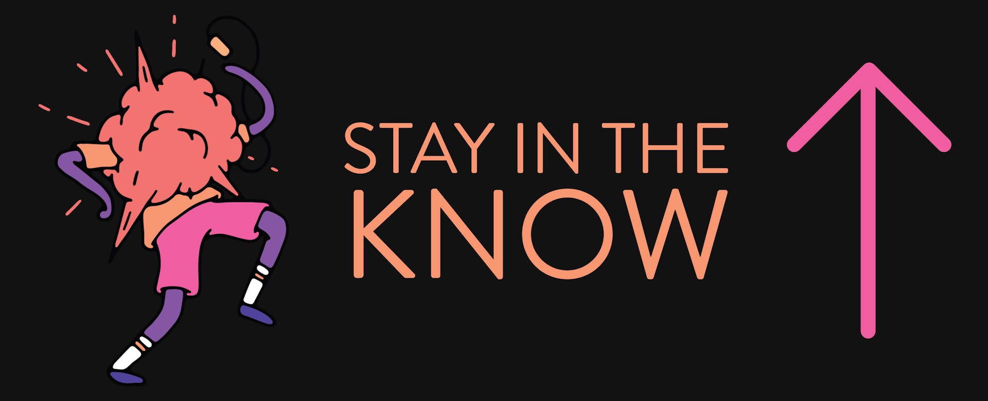 Stay in the know newsletter signup-1 (1)