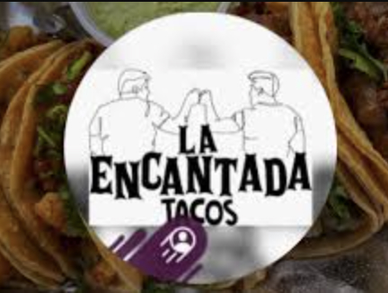 La Encantada Tacos – 4pm to 8pm