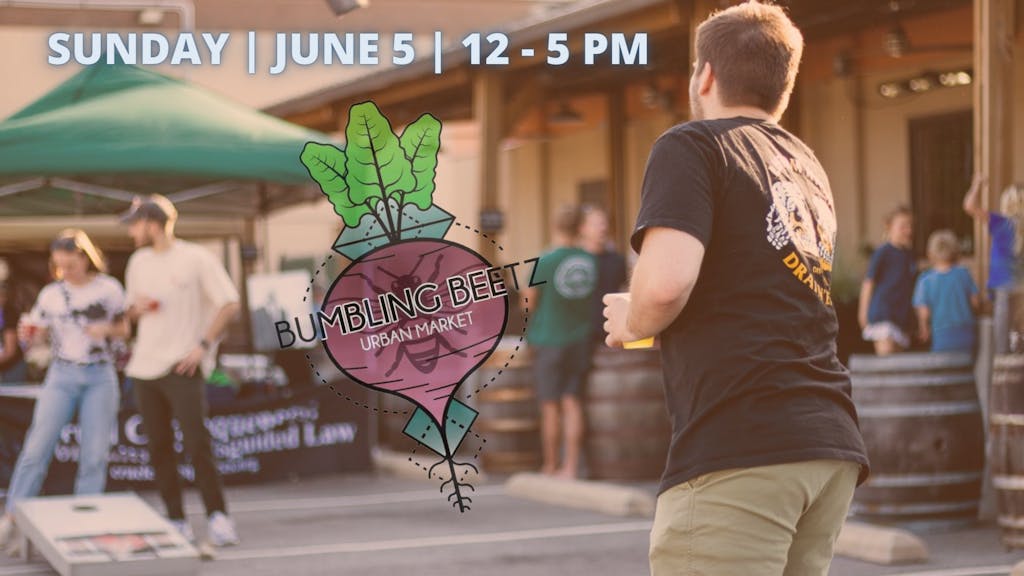 SUNDAY JUNE 5 12 - 5 PM Bumbling Beetz Urban Market