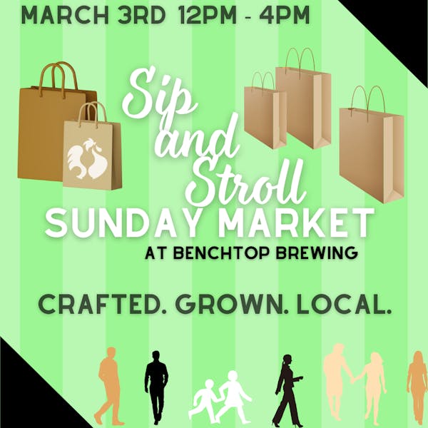 Sip and Stroll Sunday Market- March