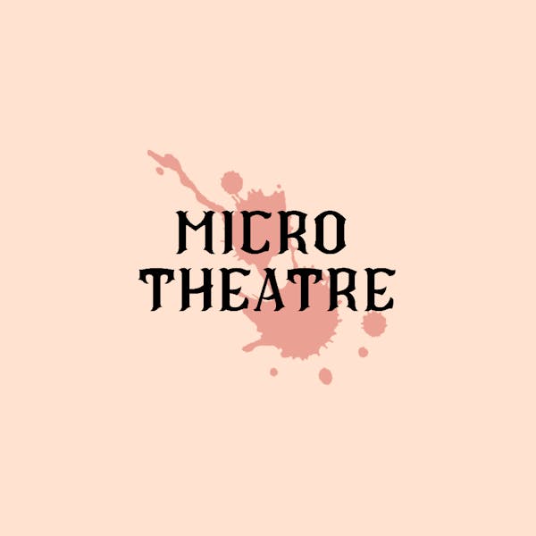 Micro Theatre – Halloween Edition