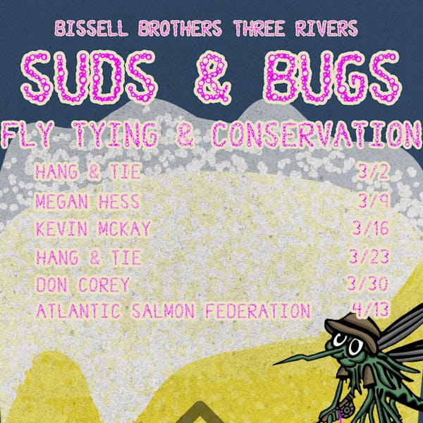 Suds & Bugs Fly Tying and Conservation Series with Don Corey