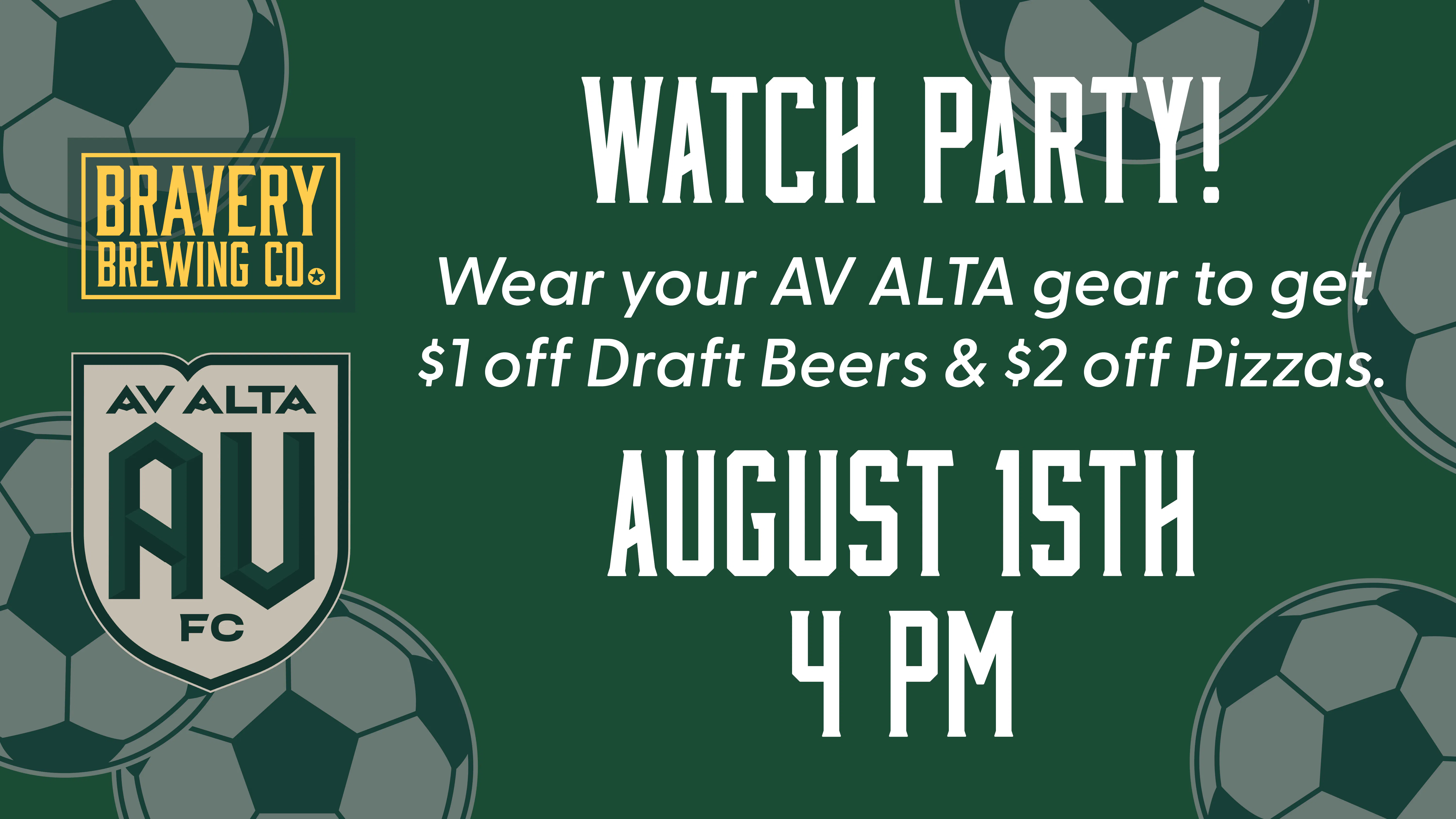 Flier showing event details. AV Alta Watch party at Bravery Brewing on August 15th at 4pm. Wear your AV Alta gear for $1 off draft beer and $2 off pizzas.