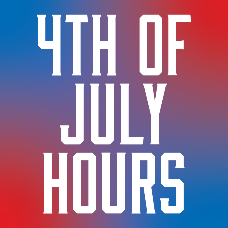 Fourth of July Hours