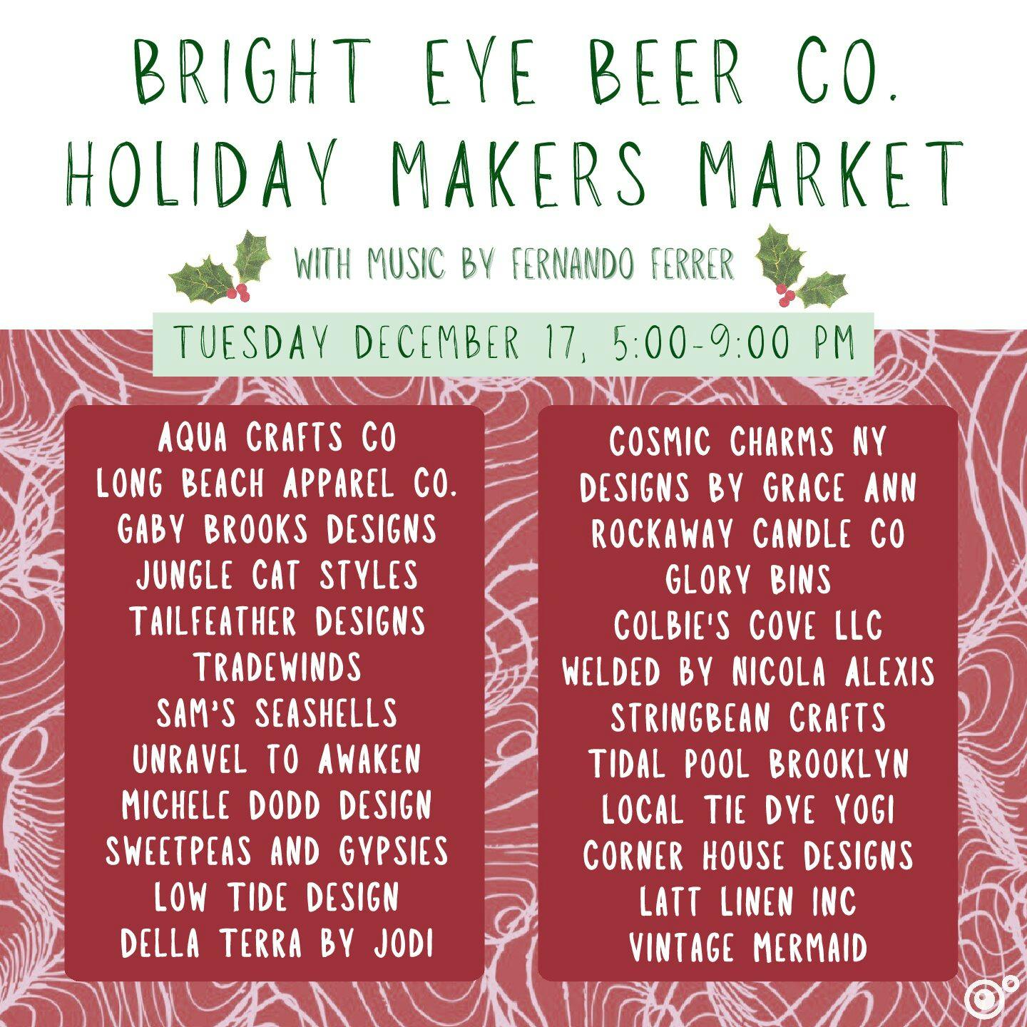 Bright Eye Beer Co. Holiday Makers Market - Tuesday, December 17, 5:00-9:00 PM.