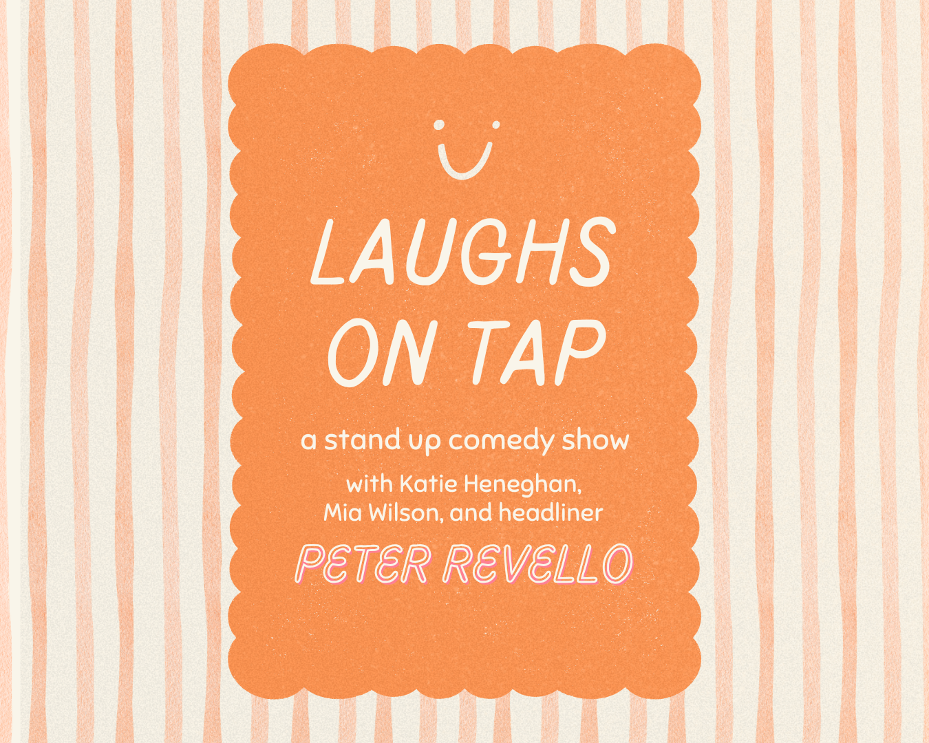 Laughs on Tap; a stand up comedy show featuring three comedians.