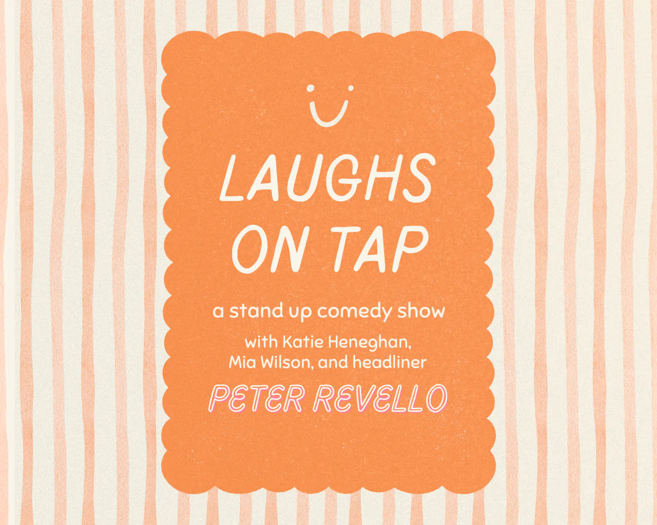 Laughs on Tap; a stand up comedy show featuring three comedians.