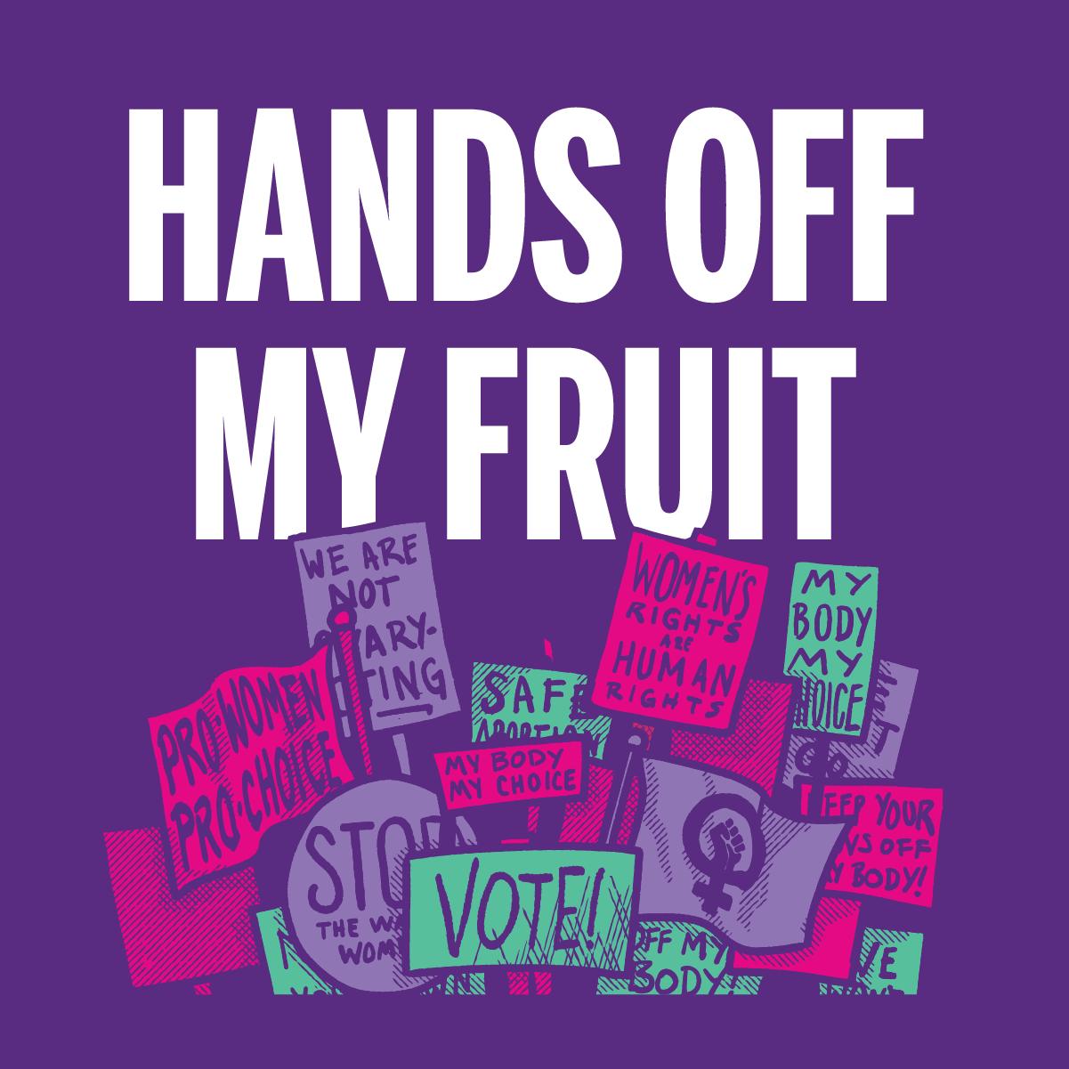 Hands Off My Fruit