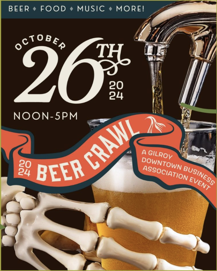 BEER • FOOD + MUSIC • MORE!
OСТОВЕR 26th 2024 | NOON-5PM | BEER CRAWL | A GILROY DOWNTOWN BUSINESS ASSOCIATION EVENT