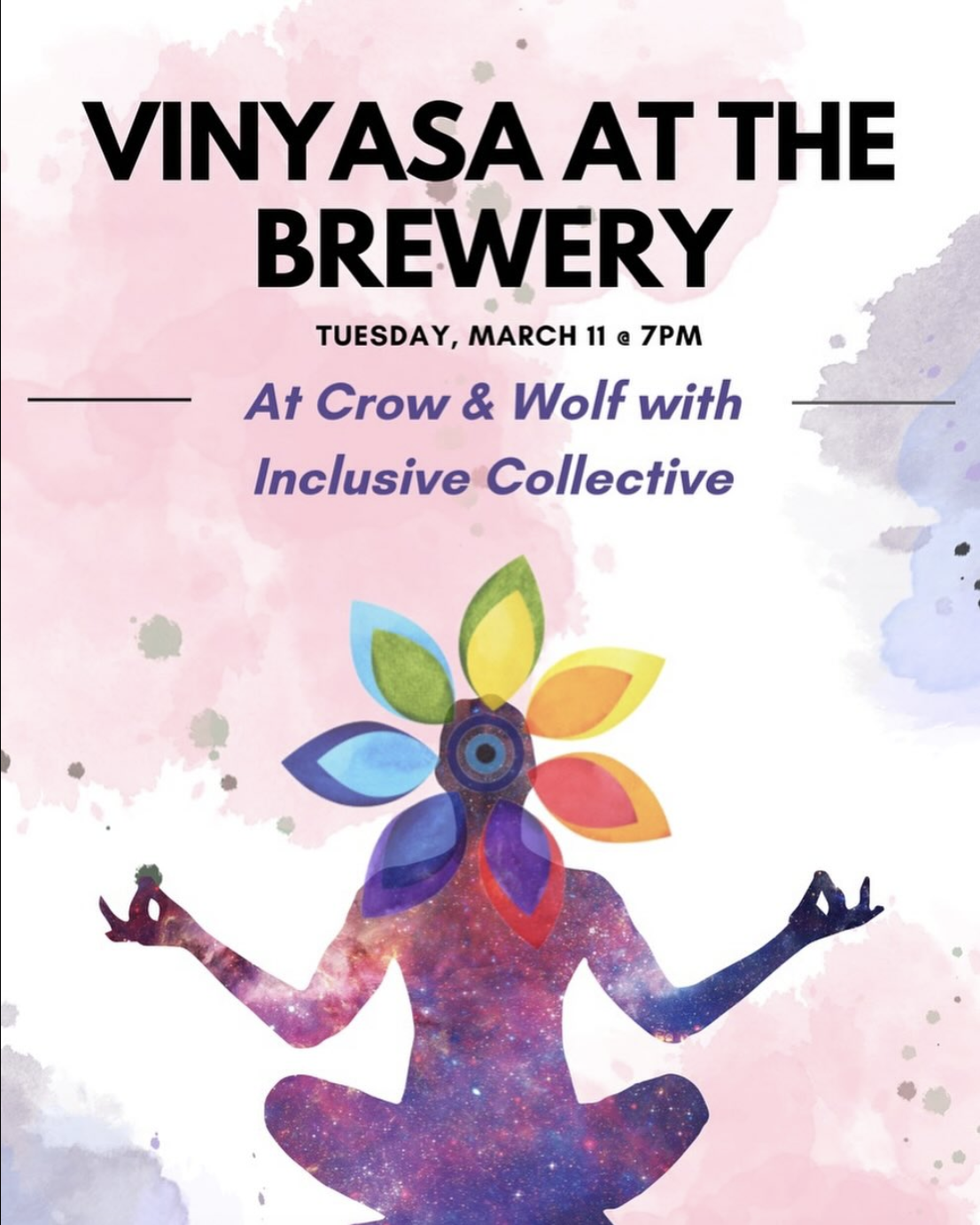 VINYASA AT THE BREWERY
TUESDAY, MARCH 11 @ 7PM
At Crow & Wolf with Inclusive Collective