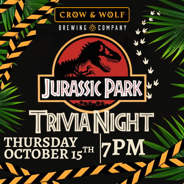 Jurassic Park Trivia Night at Crow & Wolf Brewing Company, Thursday October 15th at 7PM, with the Jurassic Park dinosaur logo framed by jungle leaves and dinosaur tracks.