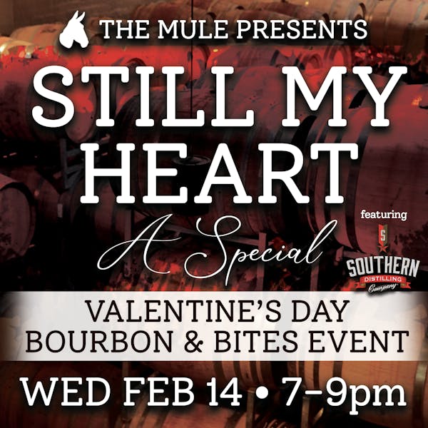 Still My Heart a Special Valentine’s Day Bourbon & Bites Tasting Event