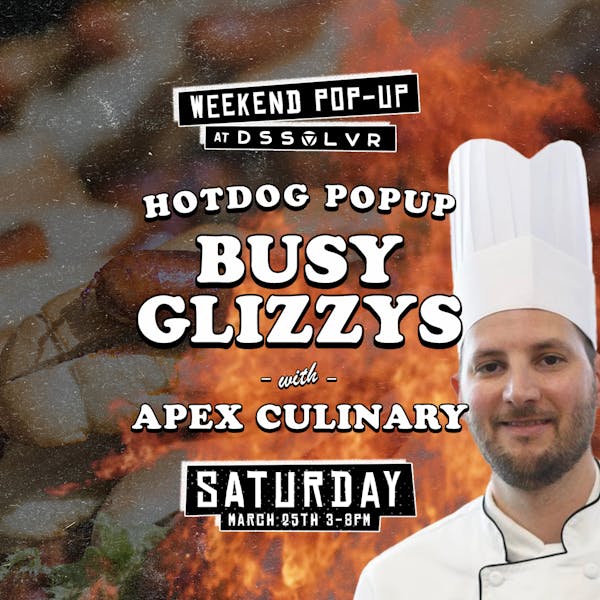 Busy Glizzys – A Hot Dog pop-up from Apex Culinary