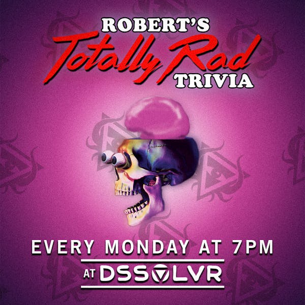Robert’s Totally Rad Trivia!