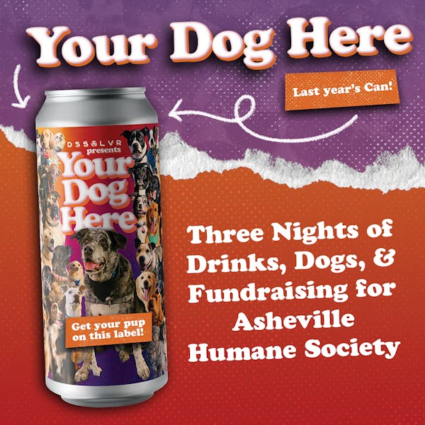 Your Dog Here – Fundraiser for Asheville Humane Society @ DSSOLVR