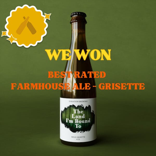 Land I’m Bound To #1 Farmhouse Ale in England 2023!