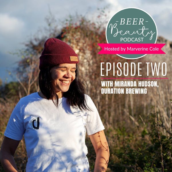 Beer Beauty Podcast | #IWD Special w Miranda Hudson