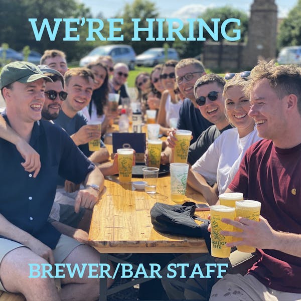 We’re Hiring – Brewer & Bar Staff Needed