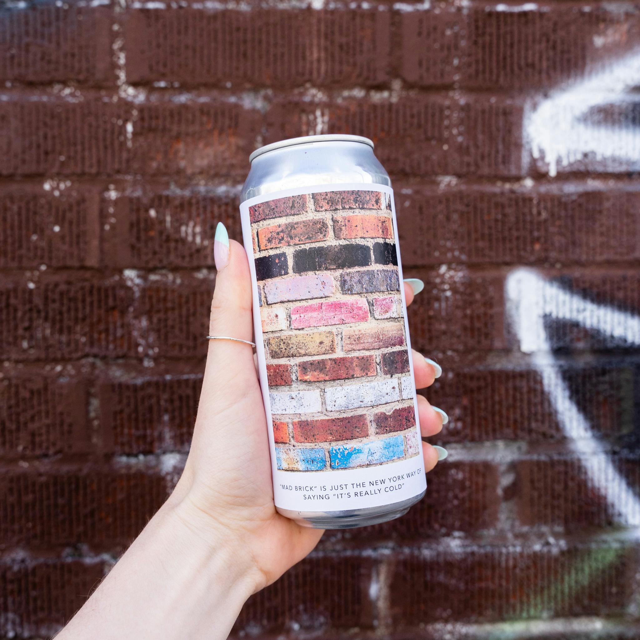 “MAD BRICK” IS JUST THE NEW YORK WAY OF SAYING “IT’S REALLY COLD