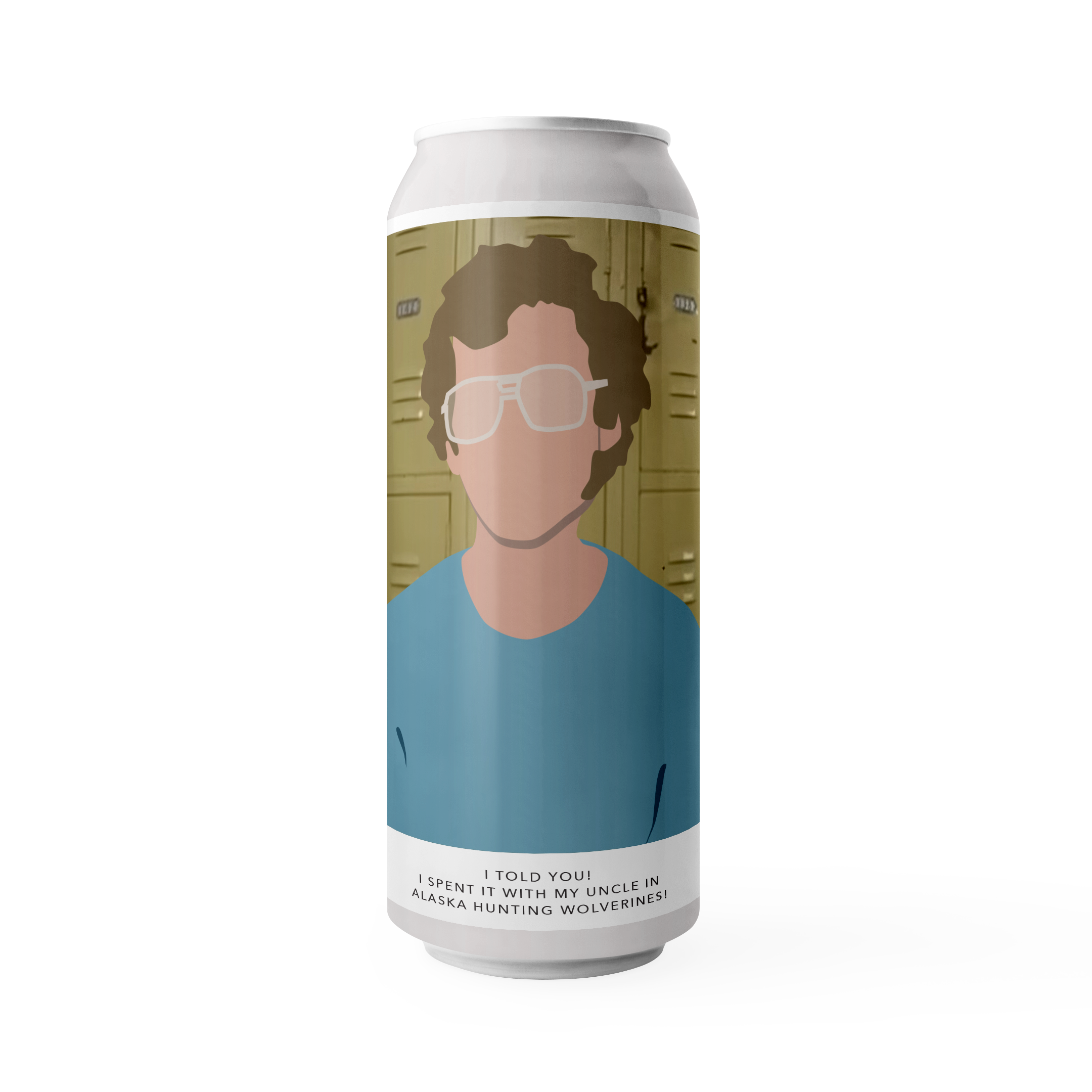 I TOLD YOU! I SPENT IT WITH MY UNCLE IN ALASKA HUNTING WOLVERINES!