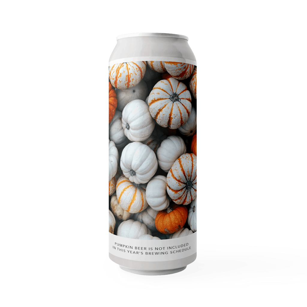 PUMPKIN BEER IS NOT INCLUDED IN THIS YEAR’S BREWING SCHEDULE