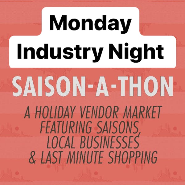 SAISON-A-THON Holiday Vendors Market (Industry Night)