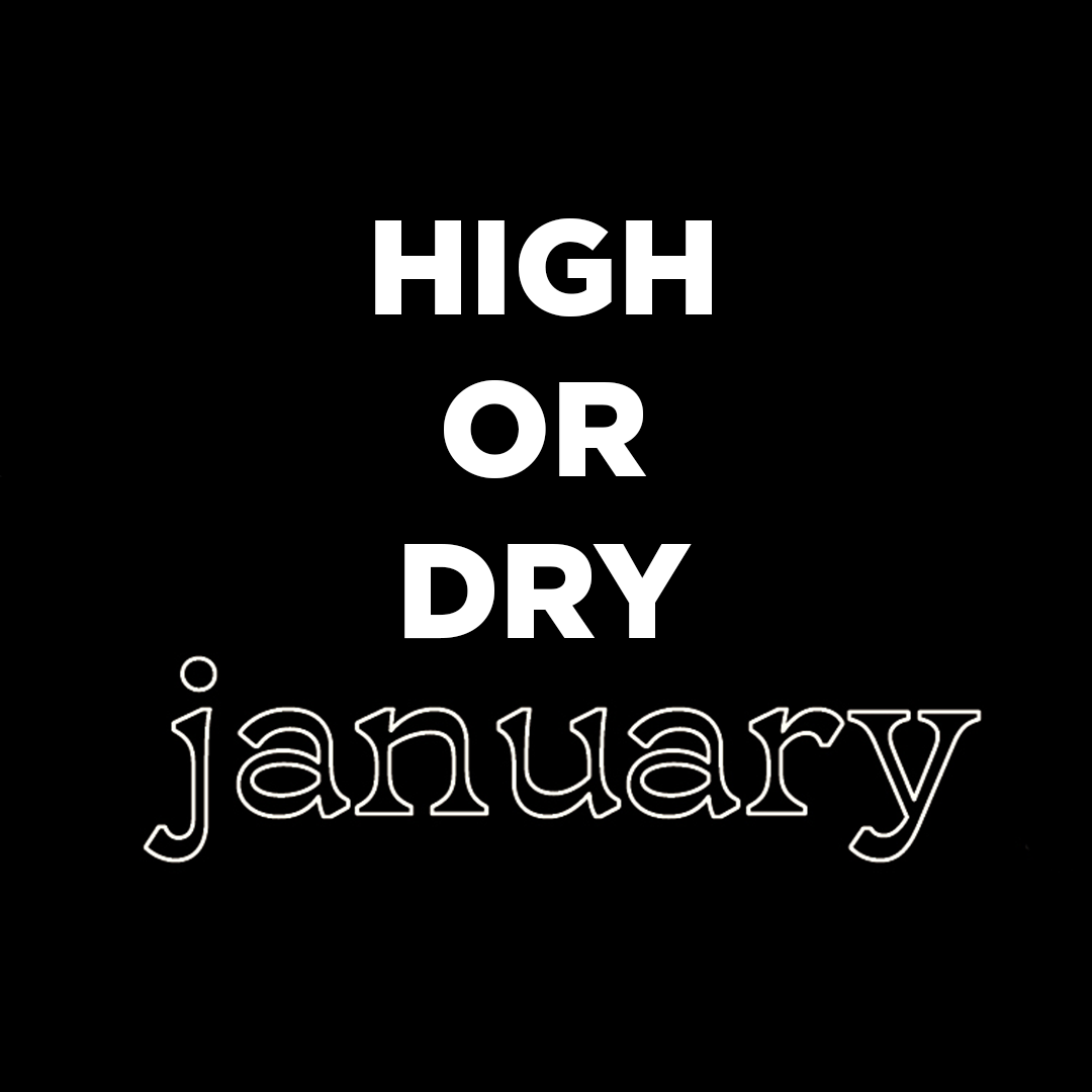High or Dry January