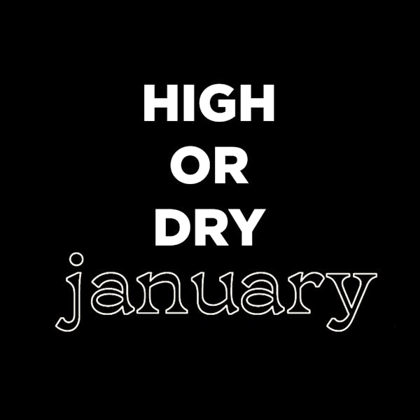 High or Dry January