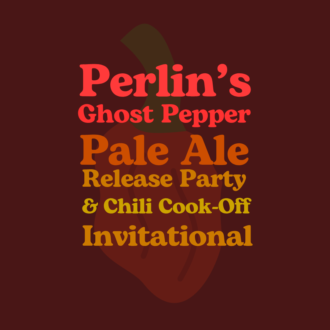 Perlin’s Ghost Pepper Pale Ale Release Party & Chili Cook-Off Invitational with Hot as a Pepper Band