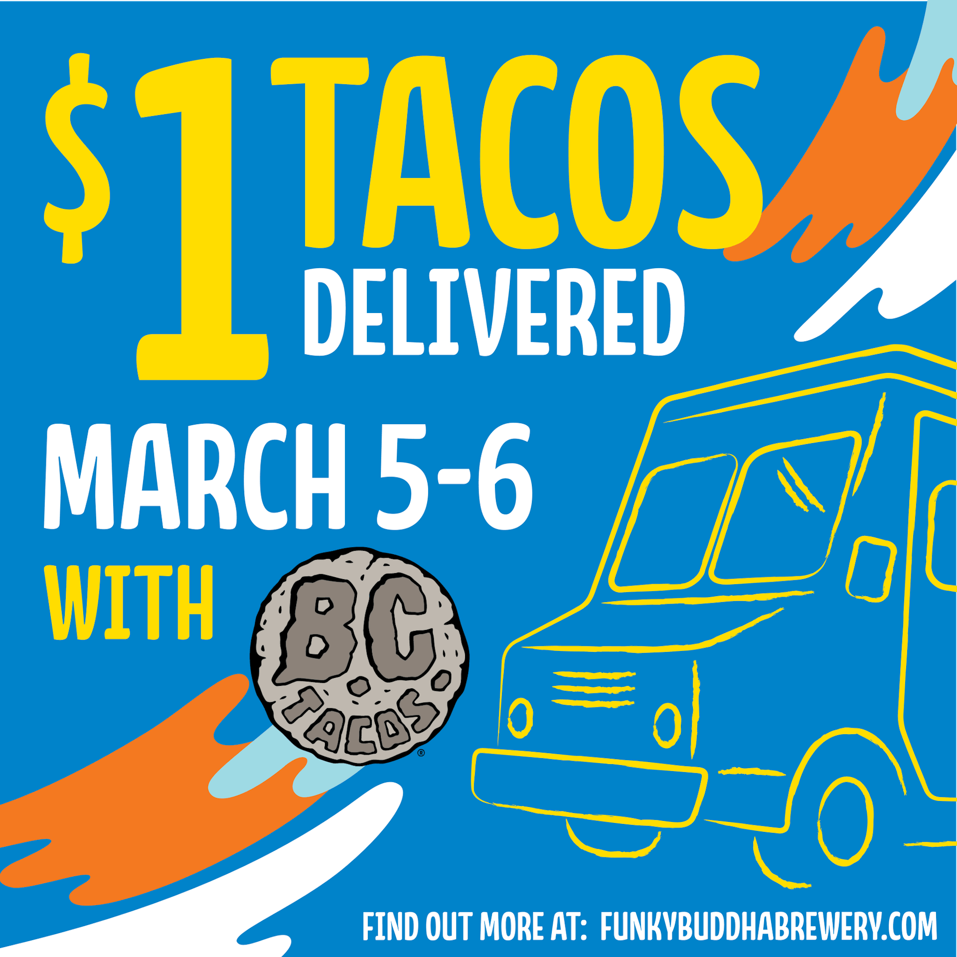 1$ tacos delivered March 5th-6th