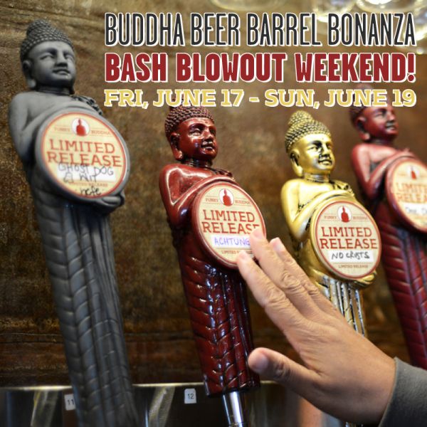 Buddha Beer Barrel Bonanza Bash Blowout Weekend June 17th-19th