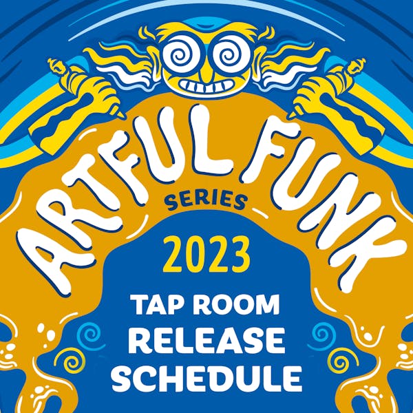 Artful Funk 2023 Tap Room Release Schedule