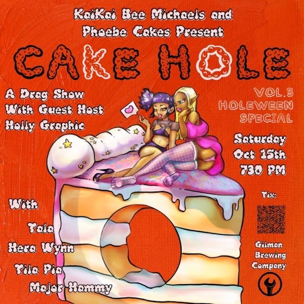 CAKE HOLE – Drag Show w/ Kai Kai Bee Michaels & Phoebe Cakes