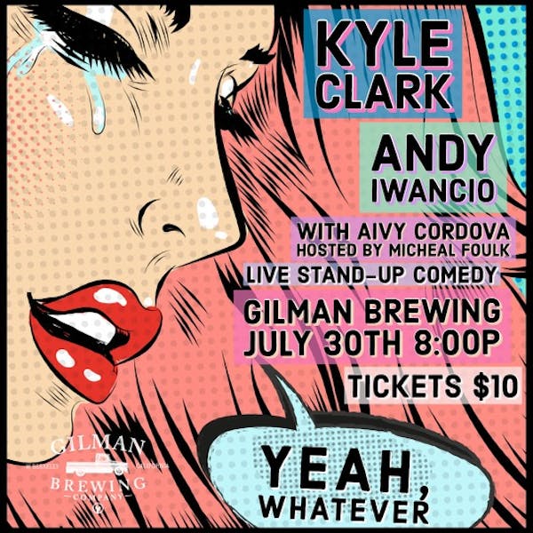 Yeah, Whatever presents Kyle Clark & Andy Iwancio (Live Comedy)
