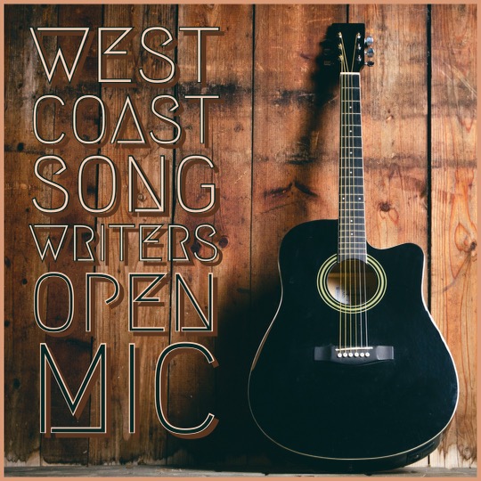 West Coast Songwriters Open Mic