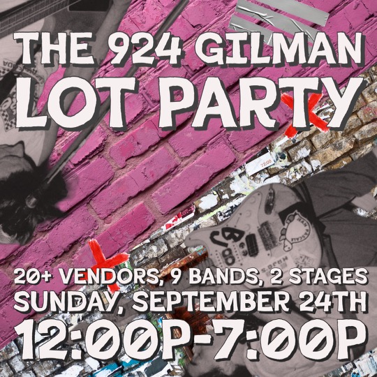 THE 924 GILMAN LOT PARTY (Day Event)