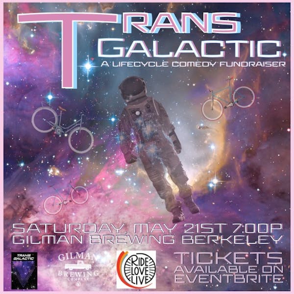 Trans Galactic Lifecycle Comedy Fundraiser