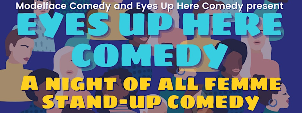 Modelface Comedy | Eyes Up Here Comedy – Galantines Edition!