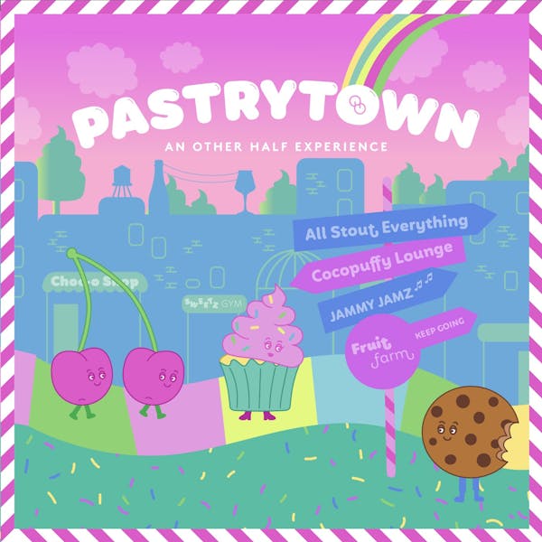 Pastrytown Hosted by Other Half