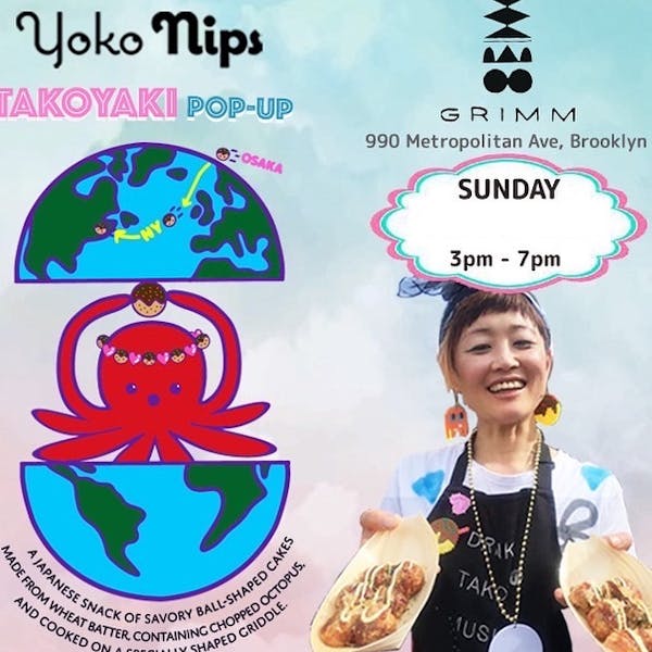 2pm | Pop-Up: Yoko Nips Takoyaki