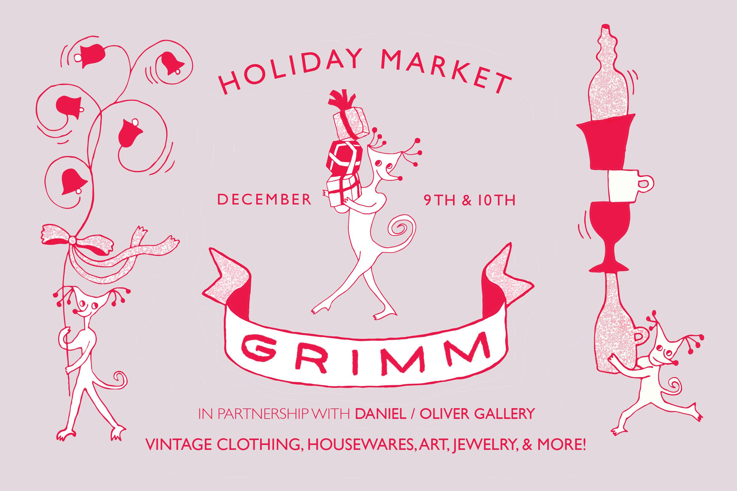 Holiday market at Grimm! December 9th and 10th. In partnership with Daniel / Oliver Gallery - VIntage Clothing, Housewares, Jewelry, and more!