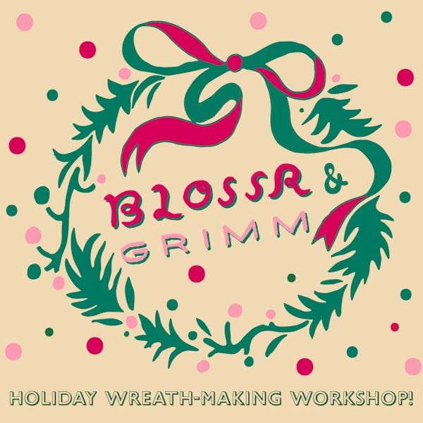 blossr and grimm wreath making
