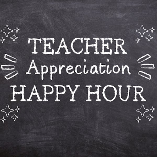 Teacher Appreciation Happy Hour