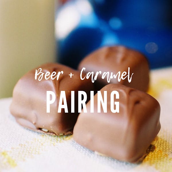 Beer + Caramel Beer + Caramel