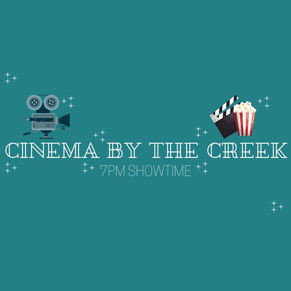 Copy of CINEMA BY THE CREEK