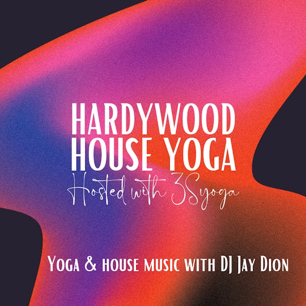 April House Yoga with 3SYoga – featuring DJ Jay Dion